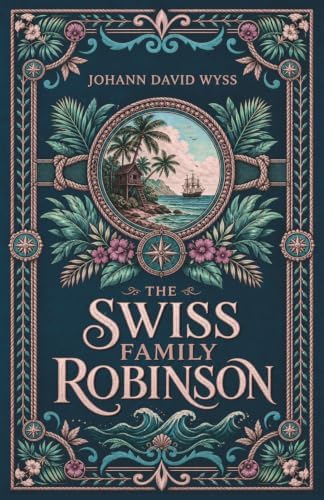 Swiss Family Robinson (Ladybird Children's Classics): Wyss, Johann